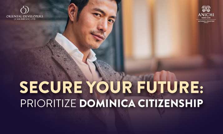 Secure Your Future: Prioritize Dominica Citizenship